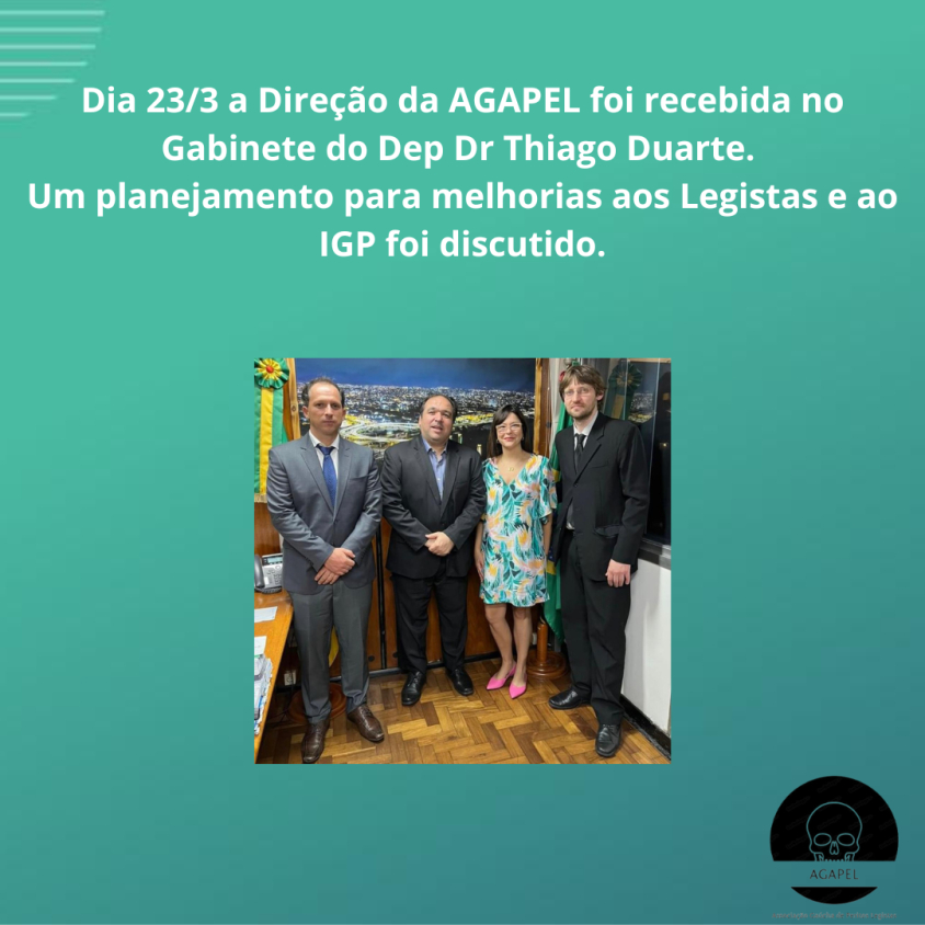 Direção da AGAPEL foi recebida no Gabinete do Dep Dr Thiago Duarte.