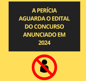 Perícia aguarda o concurso prometido