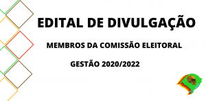 EDITAL DE DIVULGAÇÃO - COMISSÃO ELEITORAL